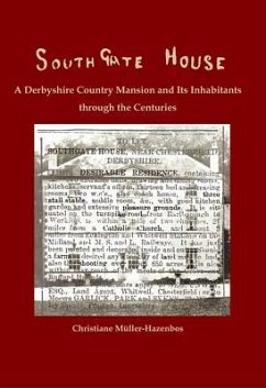 Southgate House: A Derbyshire Country Mansion and Its Inhabitants Through the Centuries - Mueller-Hazenbos, Christiane