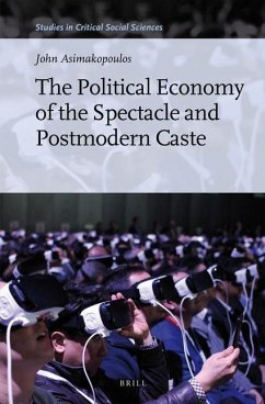 The Political Economy of the Spectacle and Postmodern Caste - Asimakopoulos, John