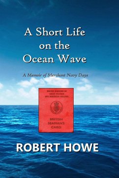 A Short Life on the Ocean Wave - Howe, Robert