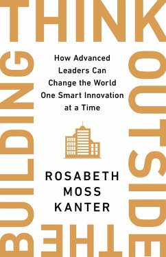 Think Outside the Building - Kanter, Rosabeth Moss