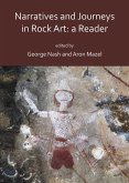 Narratives and Journeys in Rock Art: A Reader Narratives and Journeys in Rock Art: A Reader