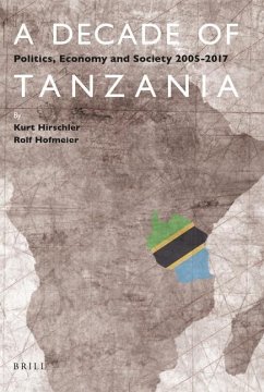 A Decade of Tanzania: Politics, Economy and Society 2005-2017 - Hirschler, Kurt;Hofmeier, Rolf