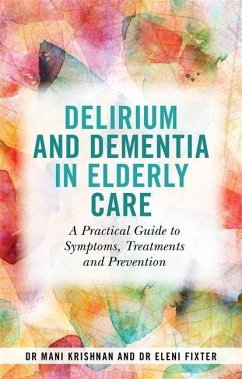 Delirium and Dementia in Elderly Care - Krishnan, Mani; Fixter, Eleni