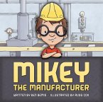 Mikey the Manufacturer