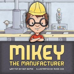 Mikey the Manufacturer - Bemis, Ben