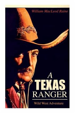 A TEXAS RANGER (Wild West Adventure) - Raine, William Macleod