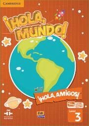 ¡Hola, Mundo!, ¡Hola, Amigos! Level 3 Student's Book Plus Eleteca - Gago, Inmaculada; del Mar Garrido, María; del Rosario Rodríguez, María; Valero, Pilar