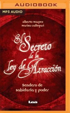 El Secreto de la Ley de Atracción (Narración En Castellano): Sendero de Sabiduría Y Poder - Marpez, Alberto; Callegari, Marisa
