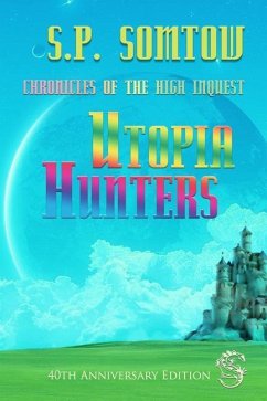 Chronicles of the High Inquest: Utopia Hunters - Somtow, S. P.