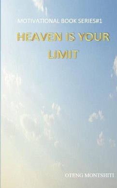 Heaven is your limit - Montshiti, Oteng