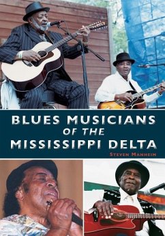 Blues Musicians of the Mississippi Delta - Manheim, Steven