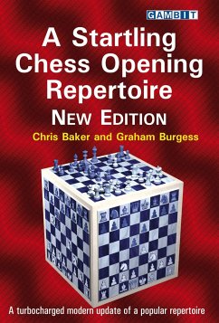 A Startling Chess Opening Repertoire: New Edition - Baker, Chris; Burgess, Graham