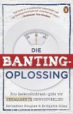 Die Banting Oplossing: Jou Laekoolhidraat-Gids Tot Permanente Gewigsverlies Die Banting Oplossing: Jou Laekoolhidraat-Gids Tot Permanente Gewigsverlies
