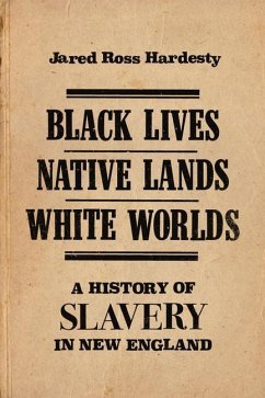 Black Lives, Native Lands, White Worlds - Hardesty, Jared Ross