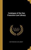 Catalogue of the San Francisco Law Library