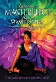 Creating a Masterpiece from a Master Mess: A 'Prescription" to create an amazing Life by Igniting Your Inner Millionaire