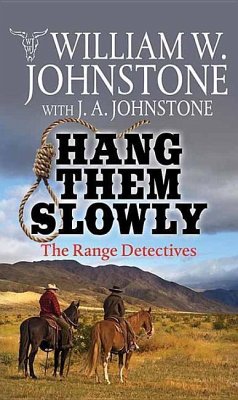 Hang Them Slowly: The Range Detectives - Johnstone, William W.; Johnstone, J. A.