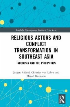 Religious Actors and Conflict Transformation in Southeast Asia - Rüland, Jürgen; Lübke, Christian von; Baumann, Marcel M