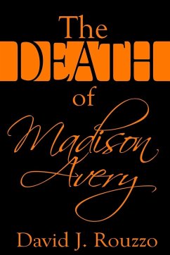 The Death of Madison Avery - Rouzzo, David J.