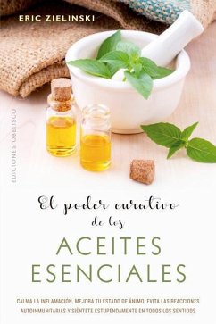 Poder Curativo de Los Aceites Esenciales, El - Zielinski, Eric