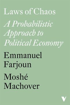 Laws of Chaos: A Probabilistic Approach to Political Economy - Farjoun, Emmanuel; Machover, Moshe