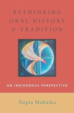 Rethinking Oral History and Tradition - Mahuika