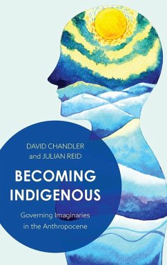 Becoming Indigenous - Chandler, David; Reid, Julian