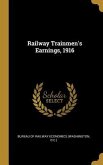 Railway Trainmen's Earnings, 1916