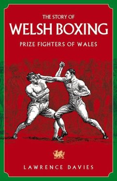 The Story of Welsh Boxing: Prize Fighters of Wales - Davies, Lawrence