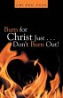 Burn for Christ Just . . . Don't Burn... - Bild 1