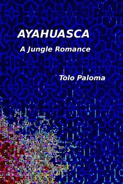 Ayahuasca - A Jungle Romance - Paloma, Tolo