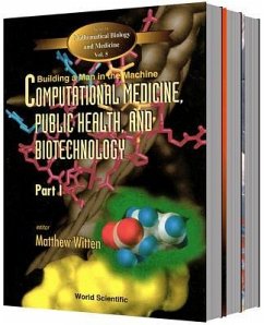 Computational Medicine, Public Health and Biotechnology: Building a Man in the Machine - Proceedings of the First World Congress (in 3 Parts)
