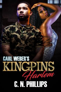 Carl Weber's Kingpins: Harlem - Phillips, C. N.