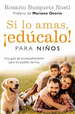 Si Lo Amas, Edúcalo. Para Niños (Edición Actualizada) / If You Love Them, Educate Them! for Kids (Updated Edition) - Busquets, Rosario