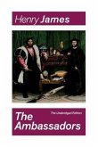 The Ambassadors (The Unabridged Edition): Satirical Novel from the famous author of the realism movement, known for The Portrait of a Lady, The Turn o