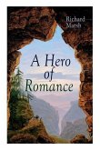 A Hero of Romance: Boy's Adventure Novel