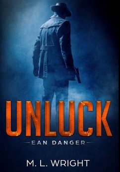 Unluck: Ean Danger - Wright, M. L.