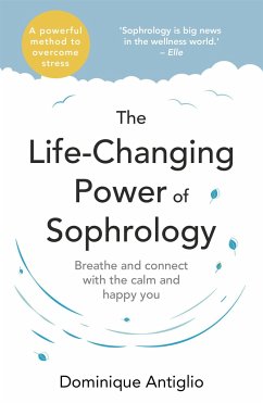 The Life-Changing Power of Sophrology - Antiglio, Dominique