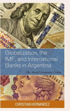 Globalization, the IMF, and International Banks in Argentina - Hernandez, Christian