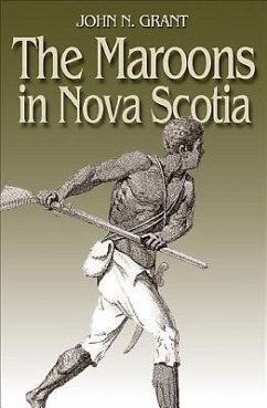 The Maroons in Nova Scotia - Grant, John N.