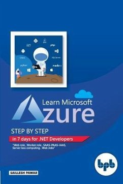 Learn Microsoft Azure: Step by step in 7 days for .NET Developers - Pawar, Saillesh