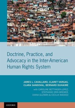 Doctrine, Practice, and Advocacy in the Inter-American Human Rights System - Cavallaro, James L; Vargas, Claret; Sandoval, Clara; Duhaime, Bernard