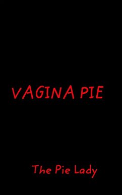 Vagina Pie - Bleifuss, Alyssa