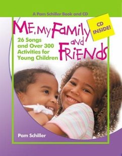 Me, My Family and Friends: 26 Songs and Over 300 Activities for Young Children [With CD] - Schiller, Pam
