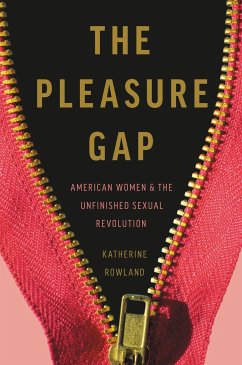 The Pleasure Gap - Rowland, Katherine