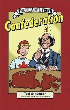 The Dreadful Truth: Confederation - Staunton, Ted