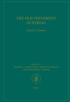 The Old Testament in Syriac According to the Peshiṭta Version, Part III Fasc. 2. Jeremiah - Lamentations - Epistle of Jeremiah - Epistle of Baruch - Baruch