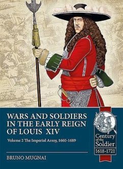 Wars and Soldiers in the Early Reign of Louis XIV Volume 2 - Mugnai, Bruno