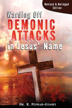 WARDING OFF DEMONIC ATTACKS IN JESUS' NAME - Peprah-Gyamfi, Robert