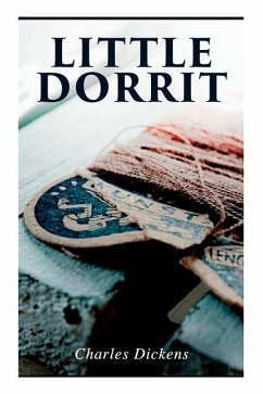 Little Dorrit: Illustrated Edition - Dickens, Charles